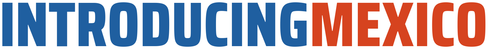 Introducing Mexico